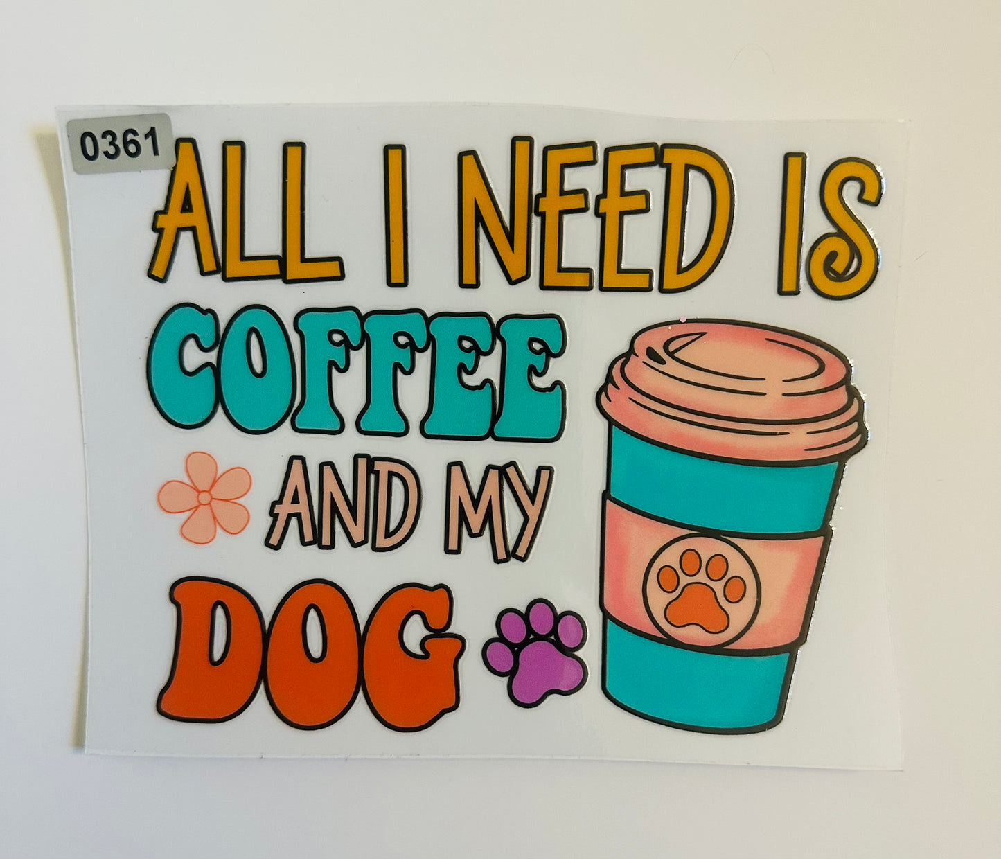 All I Need is coffee and my dog