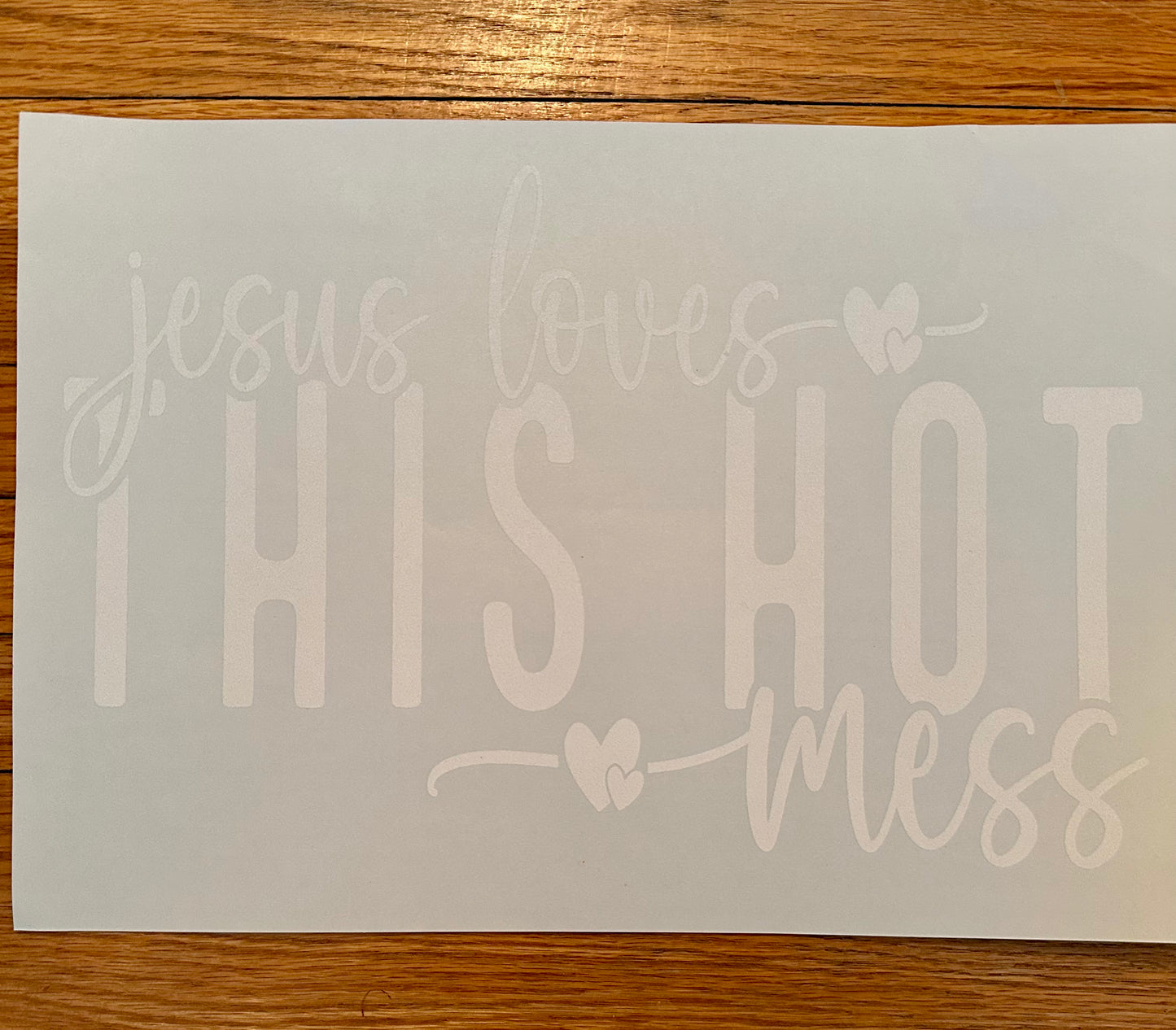 Jesus loves this hot mess