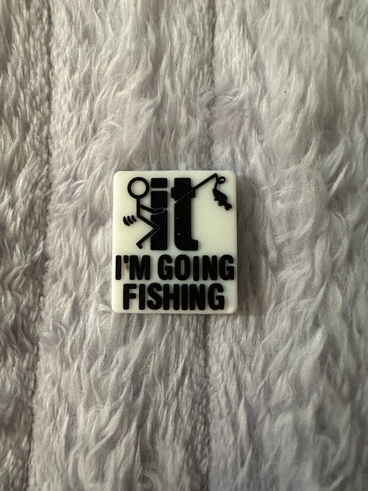 f it I’m going fishing