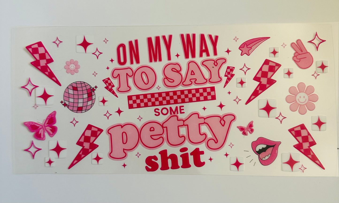 On my way to say some petty sh!t