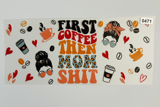 First coffee then mom shit