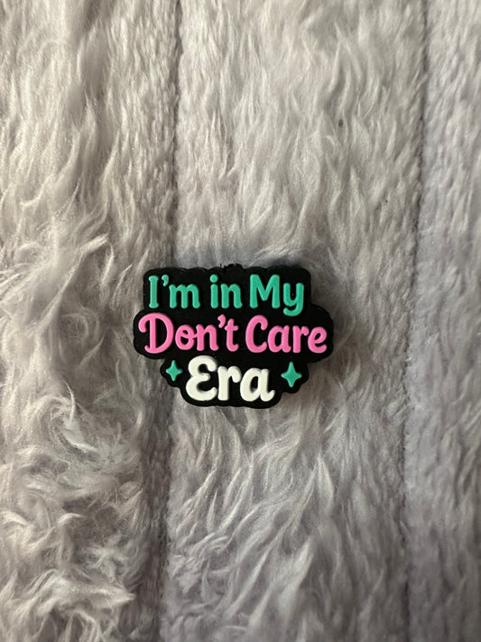 In my don’t care era