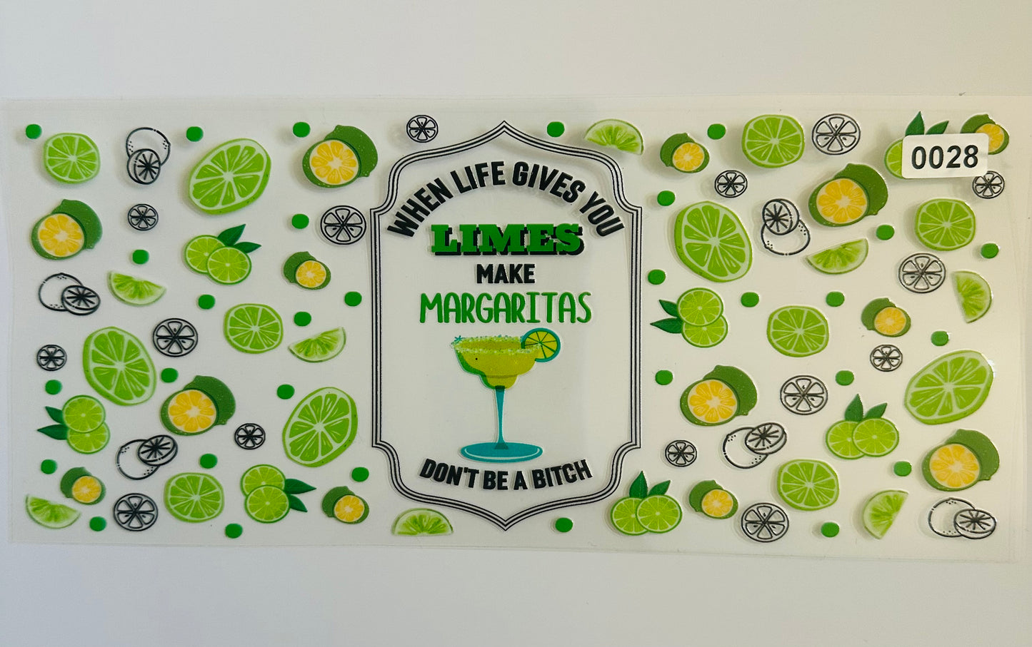 When life gives you limes make margaritas, don’t be a b!tch