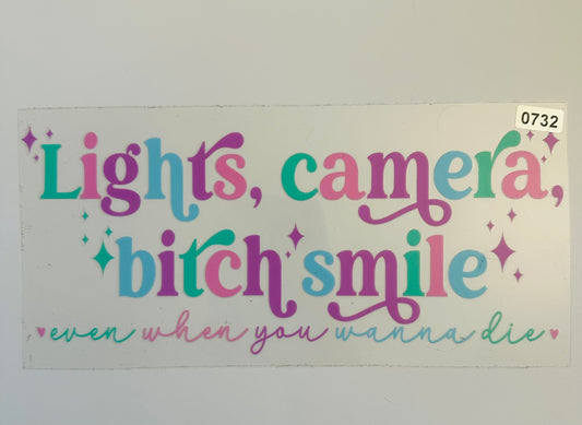 Lights camera b!tch smile