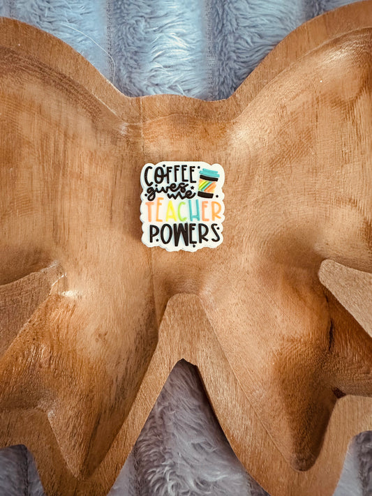 Coffee gives me teacher powers