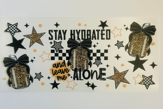 Stay hydrated and leave me alone