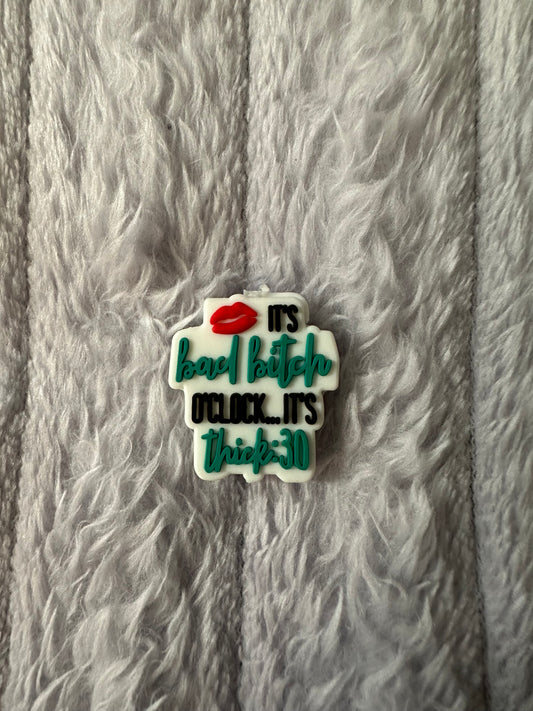 It’s bad bitch o’clock it’s thick 30