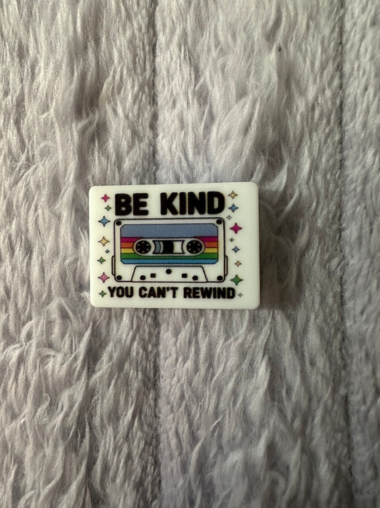 Be kind you can’t rewind