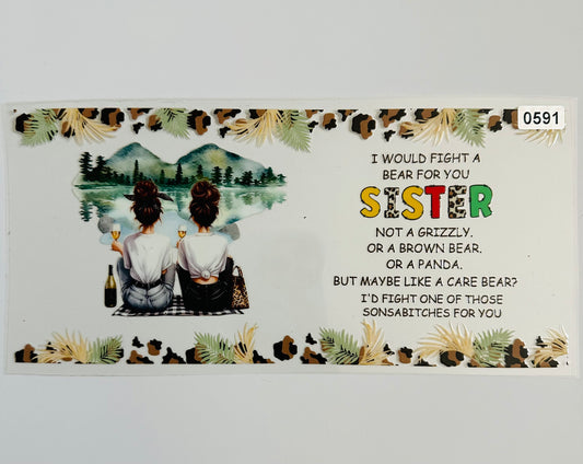I would fight a bear for you sister