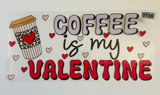 Coffee is my valentine