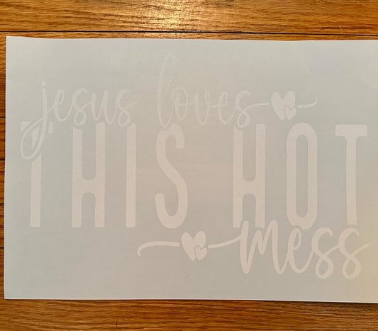 Jesus loves this hot mess