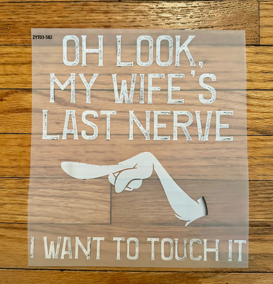 My wife’s last nerve