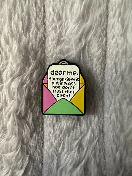 Dear me, your anxiety is a lying…..